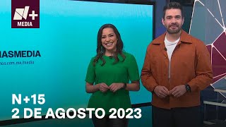 N15  Programa Completo 2 de agosto 2023 [upl. by Karlotta]