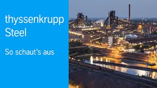 Wir sind thyssenkrupp Steel [upl. by Valdemar]