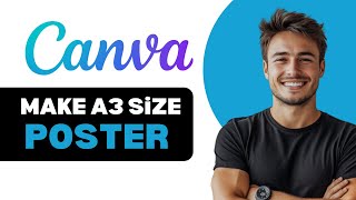 How To Make A3 Size Poster In Canva 2024 [upl. by Nallid]