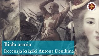 Biała armia  recenzja książki Antona Denikina [upl. by Sikleb]