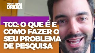 TCC O que é e Como fazer o seu Problema de Pesquisa [upl. by Mayfield]