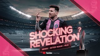 Messi  Inter Miami  MLS  Shocking Revelation [upl. by Krishnah799]