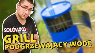 Solówka Sztaby  Grill podgrzewający wodę [upl. by Rye]