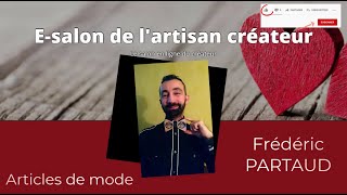 Frédéric PARTAUD  ESalon des artisans créateurs du 31012021 [upl. by Danforth]