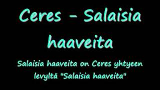 Ceres Salaisia haaveita [upl. by Aicilav593]