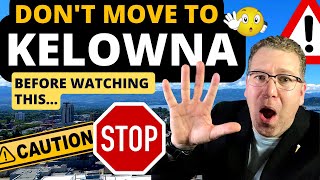 5 things you NEED to know BEFORE moving to Kelowna British Columbia Canada [upl. by Retep]