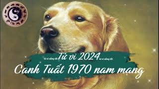 Tử vi tuổi Canh Tuất 1970 nam mạng năm 2024 [upl. by Arraes]