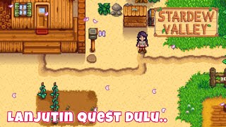 Lanjut Quest Stardew Valley  Stardew Valley Indonesia [upl. by Ynafetse660]