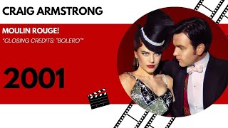 Craig Armstrong  Moulin Rouge  Closing Credits Bolero 2001 [upl. by Drawdesemaj839]