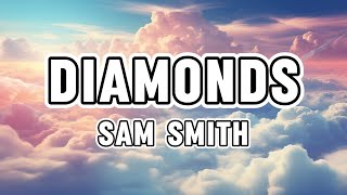 Sam Smith  Diamonds Lyrics [upl. by Naitsabas543]