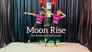 Moon Rise  Guru Randhawa amp Shehnaaz Gill  Man of The Moon  Dance Cover [upl. by Aidnama]