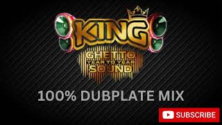 KING GHETTO SOUND 100 DUBPLATE MIX 2024 VOL1 [upl. by Marketa]