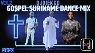 DJDIEKKO GOSPEL SURINAME DANCE MIX VOL2 RICARDO HADERWIJK KENNIA DOMINI ODYLE JOANIE PINAS [upl. by Naerad]