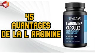 45 Avantages de la L arginine [upl. by Enaols817]