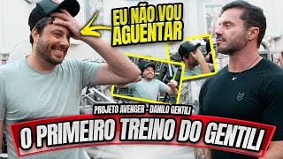 O PRIMEIRO TREINO DE DANILO GENTILI  ELE VAI AGUENTAR  PROJETO AVENGER EP2 [upl. by Devlin]