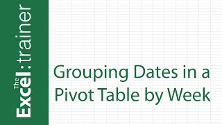 Excel Grouping Dates in a Pivot Table By Week [upl. by Eikram]