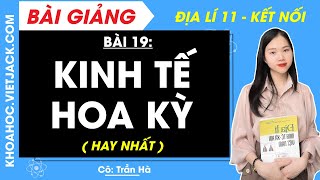 Địa lí 11 Kết nối tri thức Bài 19 Kinh tế Hoa Kỳ  Cô Trần Hà HAY NHẤT [upl. by Jedlicka]