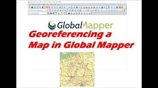 How to Georeference a map in Global Mapper [upl. by Aicnetroh]