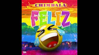 Chimbala  Feliz Audio [upl. by Elcin]