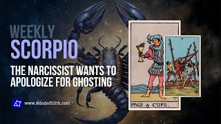 Scorpio The Narcissist Returns to Apologize for Ghosting [upl. by Sofie]