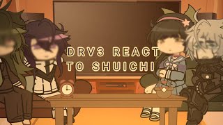 SOME drv3 characters react to Shuichi Saihara  ✮ ⋆ ˚｡𖦹 ⋆｡°✩ — NO ships  SPOILERS [upl. by Demeter]