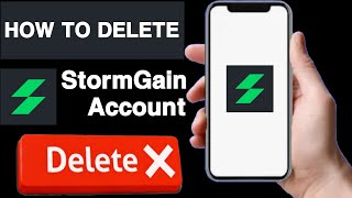 How to delete stormgain accountStormGain account deleteDelete stormgain accountStormgain app [upl. by Netsrak]