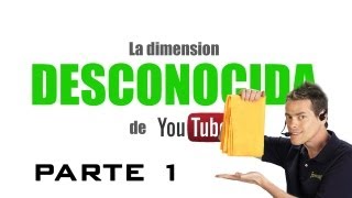 La Dimensión Desconocida de YouTube  Parte 1 [upl. by Lourdes479]