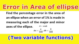 17Find the percentage error in the area of an ellipse when error in major amp minor axis is 1 [upl. by Ennair]