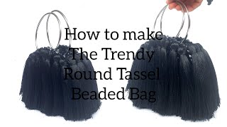 How to make the Circular Tassel Beaded Bag Diy Circle Tassel Beads Bag [upl. by Roid995]