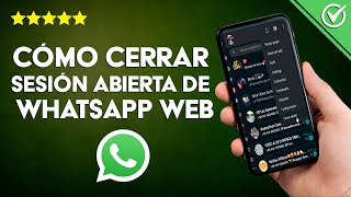 Cómo Cerrar Sesiones Abiertas de WhatsApp Web Desde mi PC o Celular Android e iPhone [upl. by Fedak349]