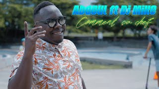 ABDOUL FT DJ MIKE  Comment ça chef 🫡 [upl. by Lothar]