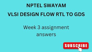 NPTEL  SWAYAM  VLSI DESIGN FLOW RTL TO GDS  WEEK 3  ASSIGNMENT ANSWERS vlsi vlsidesign nptel [upl. by Xet246]