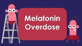 Melatonin Overdose 14 Effects of an Overdose How Much is too Much [upl. by Atokad191]