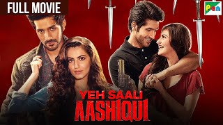 Yeh Saali Aashiqui Full Movie  Shivaleeka Oberoi  Vardhan Puri  Jessey Lever  सुपरहिट हिंदी मूवी [upl. by Nana]