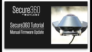 Waylens Secure360 Tutorial  Manual Firmware Update [upl. by Maltz607]