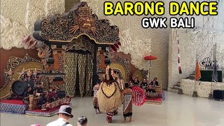 Barong Dance  GWK BALI [upl. by Ydnys780]