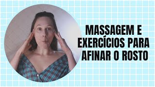 MASSAGEM e EXERCÍCIOS FACIAIS para AFINAR o ROSTO [upl. by Lavella842]