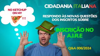 CIDADANIA ITALIANA  AIRE PARTE 2  RESPOSTAS AOS INSCRITOS  QampA 0062024 [upl. by Kassaraba]