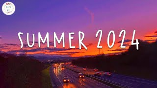 Summer songs 2024 🚗 Songs for summer 2024  Summer 2024 playlist [upl. by Airalav]