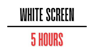 5 Beautiful Hours of Pure White Screen in HD 🤩 [upl. by Assina]