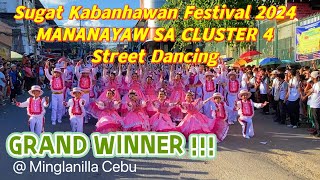 Sugat Kabanhawan Festival 2024 Street Dancing MANANAYAW SA CLUSTER 4 GRAND WINNER Minglanilla Cebu [upl. by Letrice815]