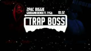 2Pac Biggie Goddamn Remix ft Tyga BOSS EDIT [upl. by Nitnelav]