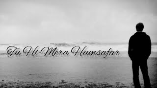 Tu Hi Mera Humsafar ll New Hindi Song ll 2024 [upl. by Ellett288]