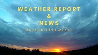 Weather Report and News  Background Music  Royalty Free Music [upl. by Quince935]