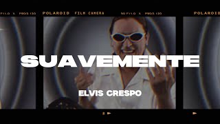 Elvis Crespo  Suavemente LetraLyrics [upl. by Enimassej778]