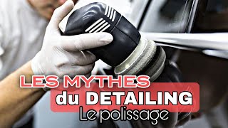 LES MYTHES DU DETAILING  Le Polissage [upl. by Arihk]