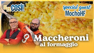 Maccheroni al formaggio special guest MochoHF  Si fa così  Chef BRUNO BARBIERI [upl. by Coheman514]