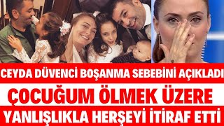 CEYDA DÜVENCİ İTİRAFI ÇOCUĞUM İÇİN BOŞANMAK ZORUNDA KALDIM BÜLENT ŞAKRAK SİBELCAN DÜĞÜN SEDA SAYAN [upl. by Alisan]