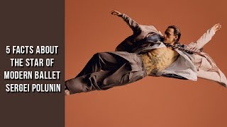 5 scandalous facts of the biography of the star of the modern ballet by Sergei Polunin [upl. by Oman320]