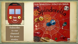 Spinderella  Story Train Read Aloud with Sound Effects [upl. by Nwahsaj577]